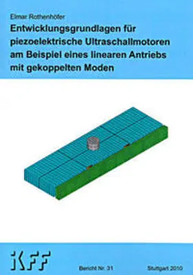 Rothenhöfer |  Entwicklungsgrundlagen für piezoelektrische Ultraschallmotoren am Beispiel eines linearen Antriebs mit gekoppelten Moden | Buch |  Sack Fachmedien