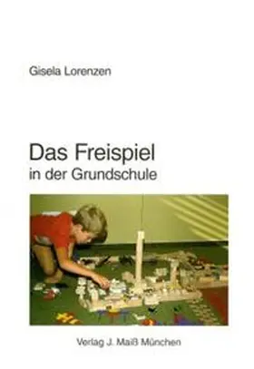 Lorenzen |  Das Freispiel in der Grundschule | Buch |  Sack Fachmedien