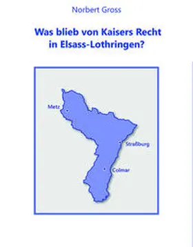 Gross |  Was blieb von Kaisers Recht in Elsass-Lothringen? | Buch |  Sack Fachmedien