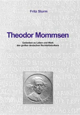 Sturm |  Theodor Mommsen - Rückblick auf Leben und Werk des grossen deutschen Rechtshistorikers | Buch |  Sack Fachmedien