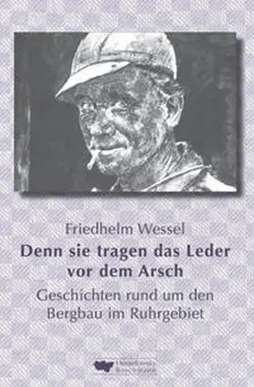 Wessel | Denn sie tragen das Leder vor dem Arsch | Buch | 978-3-922750-98-7 | sack.de