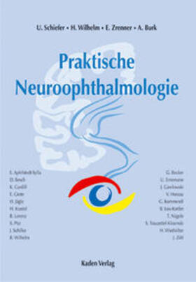 Schiefer / Wilhelm / Zrenner |  Praktische Neuroophthalmologie | Buch |  Sack Fachmedien