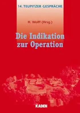 Wolff |  Die Indikation zur Operation | Buch |  Sack Fachmedien