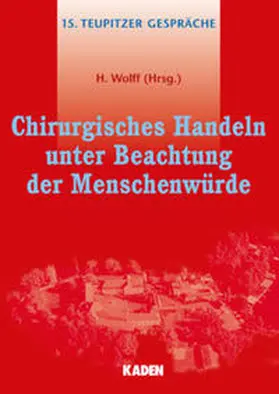 Wolff |  Chirurgisches Handeln unter Beachtung der Menschenwürde | Buch |  Sack Fachmedien