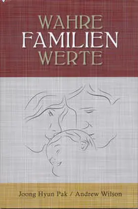 Pak / Wilson |  Wahre Familienwerte | Buch |  Sack Fachmedien