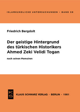 Bergdolt |  Der geistige Hintergrund des türkischen Historikers Ahmed Zeki Velidi Togan nach seinen Memoiren | Buch |  Sack Fachmedien