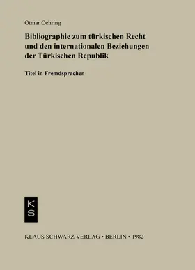 Oehring |  Bibliographie zum Recht und den internationalen Beziehungen der türkischen Republik | Buch |  Sack Fachmedien