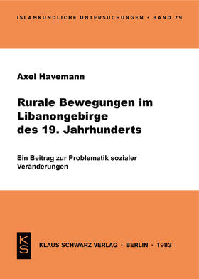 Havemann |  Rurale Bewegungen im Libanongebirge des 19. Jahrhunderts: ein Beitrag zur Problematik sozialer Veränderungen | Buch |  Sack Fachmedien