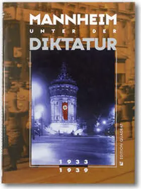 Stadtarchiv Mannheim |  Mannheim unter der Diktatur 1933-1939 | Buch |  Sack Fachmedien