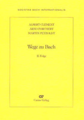Clement / Forchert / Petzoldt |  Wege zu Bach | Buch |  Sack Fachmedien