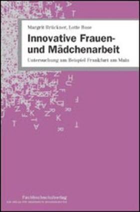 Brückner / Rose / Göttert |  Innovative Frauen- und Mädchenarbeit | Buch |  Sack Fachmedien