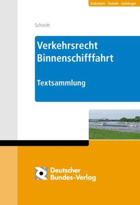 Schmitt |  Verkehrsrecht Binnenschifffahrt, Rheinschifffahrtspolizeiverordnung | Loseblattwerk |  Sack Fachmedien