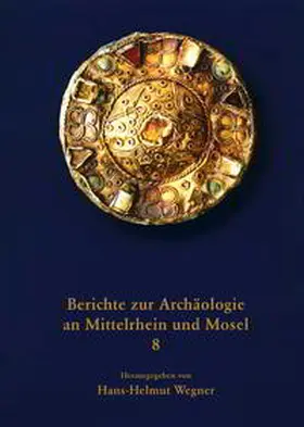 Wegner |  Berichte zur Archäologie an Mittelrhein und Mosel | Buch |  Sack Fachmedien