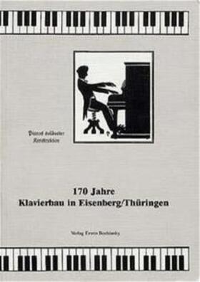 Ahrens / Böcher / Eul |  170 Jahre Klavierbau in Eisenberg | Buch |  Sack Fachmedien