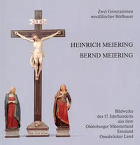 Karrenbrock / Ottenjann |  Zwei Generationen westfälischer Bildhauer: Heinrich Meiering - Bernd Meiering | Buch |  Sack Fachmedien