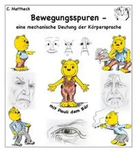 Mattheck |  Bewegungsspuren - eine mechanische Deutung der Körpersprache | Buch |  Sack Fachmedien