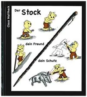 Mattheck |  Der Stock dein Freund, dein Schutz | Buch |  Sack Fachmedien