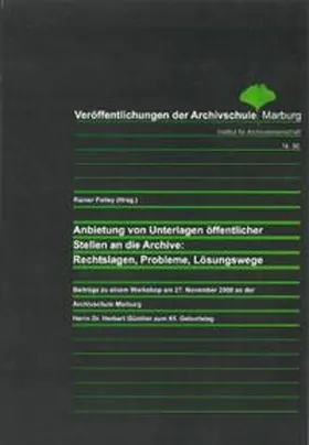 Polley |  Anbietung von Unterlagen öffentlicher Stellen an die Archive: Rechtslagen, Probleme, Lösungswege | Buch |  Sack Fachmedien