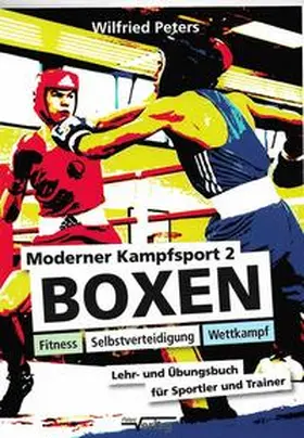 Peters |  Moderner Kampfsport 2 - Boxen, Fitness, Selbstverteidigung, Wettkampf | Buch |  Sack Fachmedien