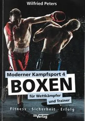 Peters |  Moderner Kampfsport 4 - Boxen für Wettkämpfer und Trainer | Buch |  Sack Fachmedien