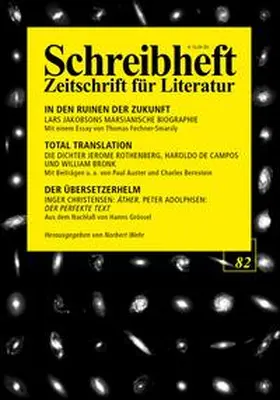 Jakobson / Rothenberg / Christensen | SCHREIBHEFT 82: In den Ruinen der Zukunft - Lars Jakobsons marsianische Biographie / Total Translation - Die Dichter Jerome Rothenberg, William Bronk u.a. / Inger Christensen: Äther. Peter Adolphsen: Der perfekte Text | Buch | 978-3-924071-39-4 | sack.de