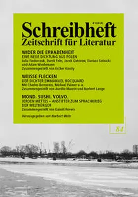 Sosnicki / Hocquard / Arendt |  SCHREIBHEFT 84: Wider die Erhabenheit - Eine neue Dichtung aus Polen. Herausgegeben von Esther Kinsky / Weisse Flecken - Der Dichter Emmanuel Hocquard / Der Span des Gegenwärtigen - Ein Notizheft von Hannah Arendt | Buch |  Sack Fachmedien