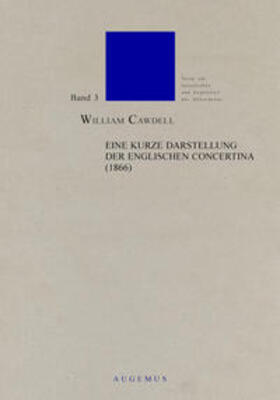 Cawdell / Jacobs |  Eine kurze Darstellung der englischen Concertina, ihrer Verwendungsmöglichkeiten und Qualitäten, ihrer leichten Erlernbarkeit und anderer Vorzüge (1866) | Buch |  Sack Fachmedien