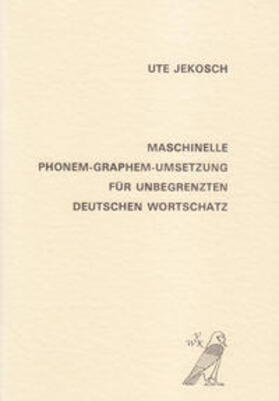 Jekosch |  Maschinelle Phonem-Graphem-Umsetzung für unbegrenzten deutschen Wortschatz | Buch |  Sack Fachmedien