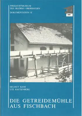 Keim / Rautenberg |  Getreidemühle aus Fischbach - Dokumentation 2 | Buch |  Sack Fachmedien