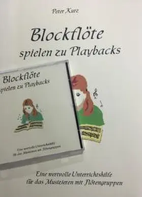 Kurz |  Blockflöte spielen zu Playbacks | Buch |  Sack Fachmedien