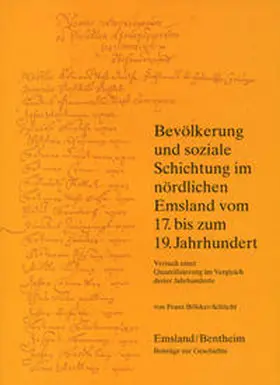 Bölsker-Schlicht |  Emsland /Bentheim. Beiträge zur neueren Geschichte / Bd. 10 Bevölkerung und soziale Schichtung im nördlichen Emsland vom 17. bis zum 19. Jahrhundert | Buch |  Sack Fachmedien