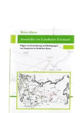 Albers |  Emsland /Bentheim. Beiträge zur neueren Geschichte / Bd. 24 Aussiedler im Landkreis Emsland | Buch |  Sack Fachmedien