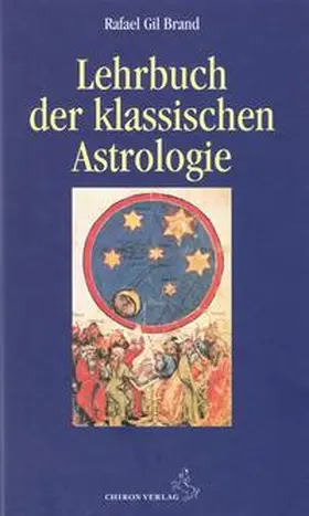 Gil Brand |  Lehrbuch der klassischen Astrologie | Buch |  Sack Fachmedien