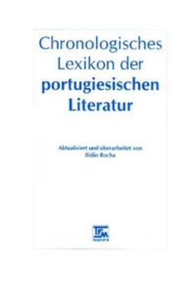 Rocha / Nunes / Madureira | Chronologisches Lexikon der portugiesischen Literatur | Buch | 978-3-925203-62-6 | sack.de