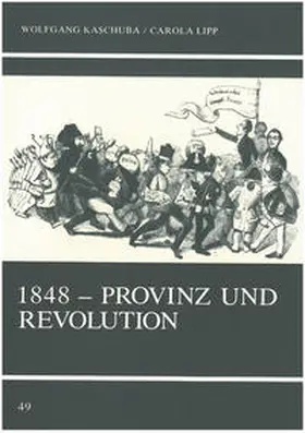 Kaschuba / Lipp | 1848 - Provinz und Revolution | Buch | 978-3-925340-21-5 | sack.de