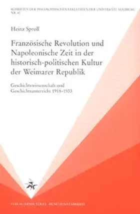 Sproll |  Französische Revolution und Napoleonische Zeit in der historisch-politischen Kultur der Weimarer Republik | Buch |  Sack Fachmedien