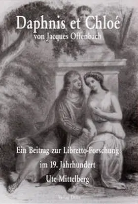 Mittelberg / Dohr |  Daphnis et Chloé von Jacques Offenbach | Buch |  Sack Fachmedien