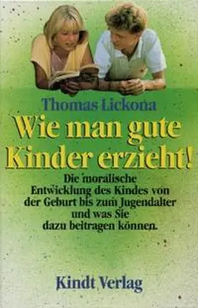 Lickona |  Wie man gute Kinder erzieht | Buch |  Sack Fachmedien