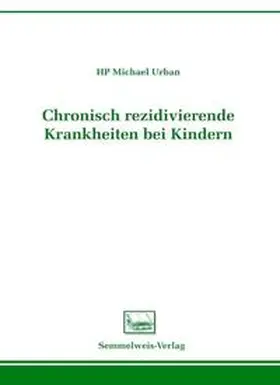 Urban |  Chronisch rezidivierende Krankheiten bei Kindern | Sonstiges |  Sack Fachmedien