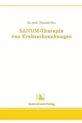 Rau |  SANUM-Therapie von Krebserkrankungen | Sonstiges |  Sack Fachmedien