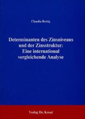 Rettig |  Determinanten des Zinsniveaus und der Zinsstruktur | Buch |  Sack Fachmedien