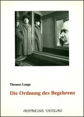 Lange |  Die Ordnung des Begehrens | Buch |  Sack Fachmedien