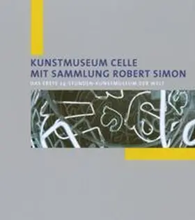 Simon / McDowell |  Kunstmuseum Celle mit Sammlung Robert Simon | Buch |  Sack Fachmedien