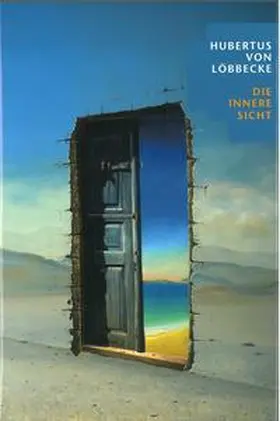 Meiners |  Hubertus von Löbbecke - Die Innere Sicht | Buch |  Sack Fachmedien