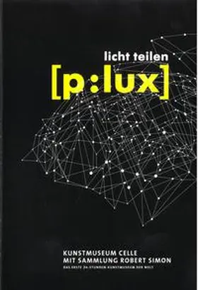 Simon / Otto / Kunstmuseum Celle mit Sammlung Robert Simon |  [p:lux] licht teilen | Buch |  Sack Fachmedien