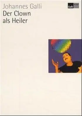 Galli |  Der Clown als Heiler | Buch |  Sack Fachmedien