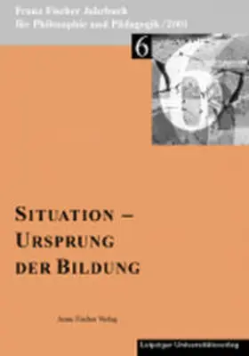 Aulke / Fischer-Buck / Garnitschnig |  Franz-Fischer-Jahrbücher für Philosophie und Pädagogik / Situation - Ursprung der Bildung | Buch |  Sack Fachmedien