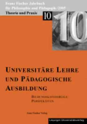 Fischer / Fischer-Buck / Garnitsching |  Franz-Fischer-Jahrbücher für Philosophie und Pädagogik / Universitäre Lehre und pädagogische Ausbildung - Bildungskategoriale Perspektiven | Buch |  Sack Fachmedien