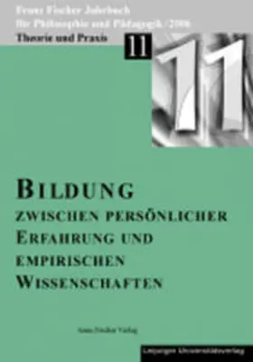 Aulcke / Fischer / Fischer-Buck |  Franz-Fischer-Jahrbücher für Philosophie und Pädagogik / Bildung zwischen persönlicher Erfahrung und empirischen Wissenschaften | Buch |  Sack Fachmedien