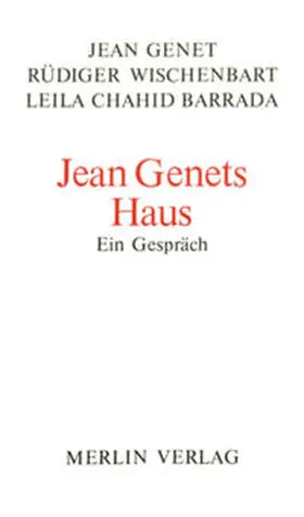 Genet / Wischenbart / Chahid |  Jean Genets Haus | Buch |  Sack Fachmedien